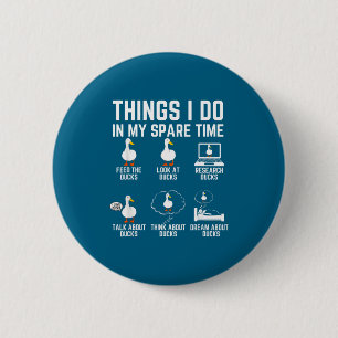 Do Things Spare Time Ducks Lover 6 Cm Round Badge