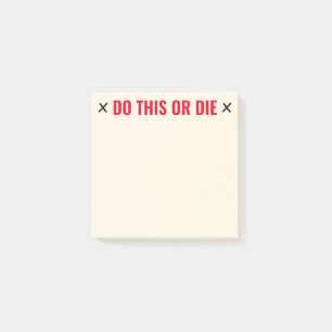 Do This or Die Funny Post-it Notes