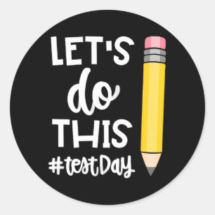 Do This Test Day State Testing Teacher Motivationa Classic Round Sticker