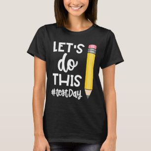 Do This Test Day State Testing Teacher Motivationa T-Shirt