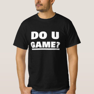 DO U GAME? T-Shirt