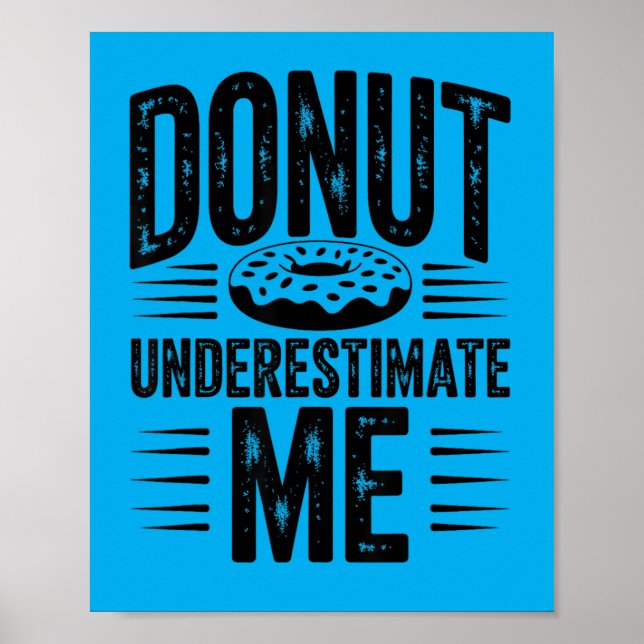 Do Underestimate Me Funny Do Lover Poster (Front)