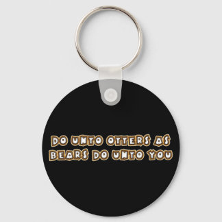 do unto otters as bears do unto you key ring