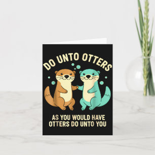 Do Unto Otters Playful Otter Pun Girls Kids Birthd Card