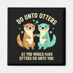 Do Unto Otters Playful Otter Pun Girls Kids Birthd Magnet