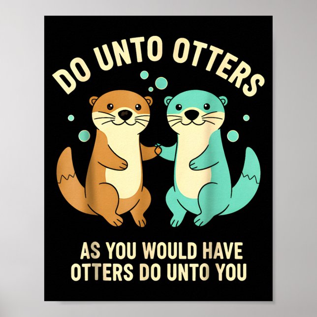 Do Unto Otters Playful Otter Pun Girls Kids Birthd Poster (Front)