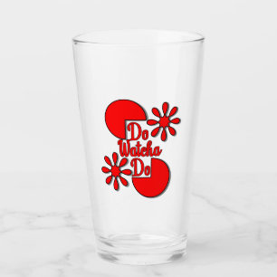 Do Watcha Do   Glass