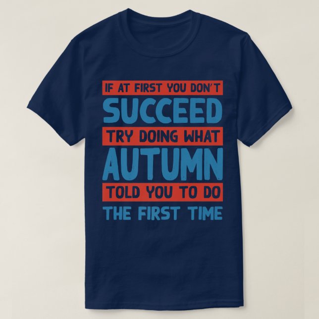 Do What Autumn Told You to Do Name Sarcastic Nickn T-Shirt (Design Front)