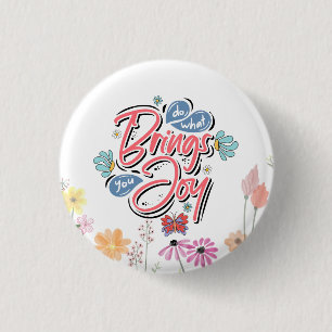 Do what brings you Joy Floral and Butterfly quote 3 Cm Round Badge