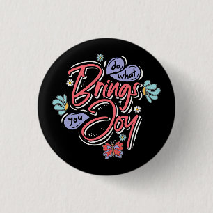Do what brings you Joy Floral and Butterfly quote 3 Cm Round Badge