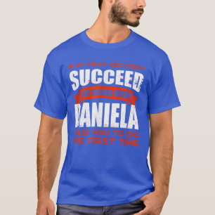 Do What Daniela Told You to Do Friends Name Buddy T-Shirt