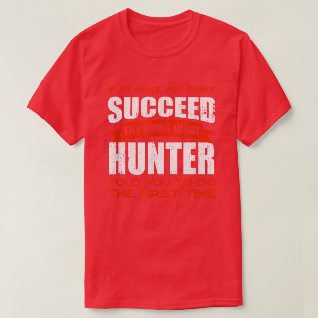 Do What Hunter Told You to Do Friends Name Buddy N T-Shirt (Design Front)