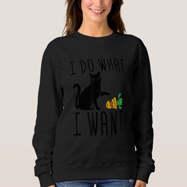 Do What I Want Cute Black Cat Cactus  Graphic Sweatshirt (Front)