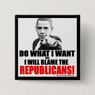 Do What I Want or I Will Blame the Republicans! 15 Cm Square Badge