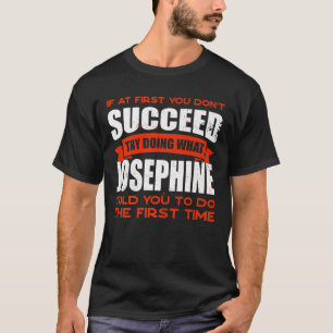 Do What Josephine Told You to Do Friends Name Budd T-Shirt
