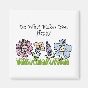 Do What Make You Happy Magnet