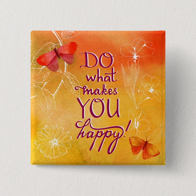 Do What Makes You Happy 15 Cm Square Badge (Front)