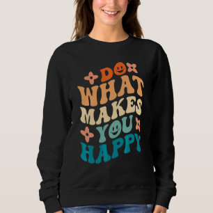 Do What Makes You Happy Hippie Peace Retro 70s Vin Sweatshirt