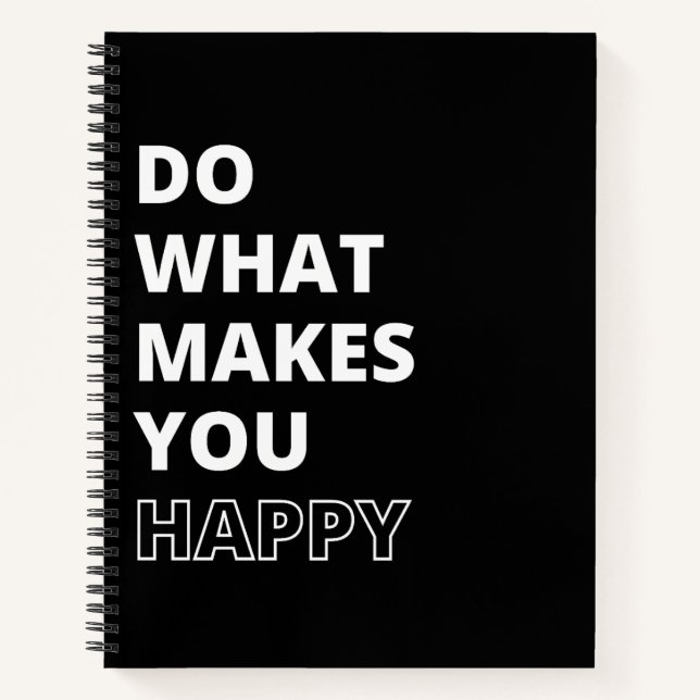 Do What Makes You Happy Inspirational Quote Notebook (Front)
