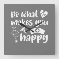 Do What Makes You Happy Nurse Nursing