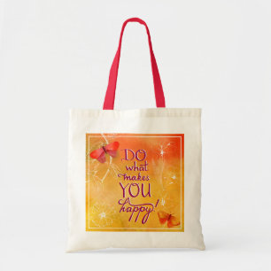 Do What Makes You Happy Tote Bag