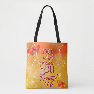 Do What Makes You Happy Tote Bag