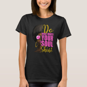 Do What Makes Your Soul Shine Inspirational Africa T-Shirt