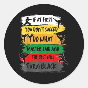 Do What Master Said Taekwondo Black Belt Classic Round Sticker