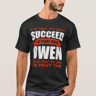 Do What Owen Told You to Do Friends Name Buddy Nic T-Shirt