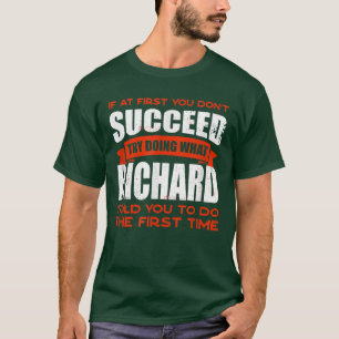 Do What Richard Told You to Do Friends Name Buddy T-Shirt