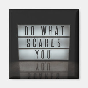 Do What Scares You, take risks Magnet