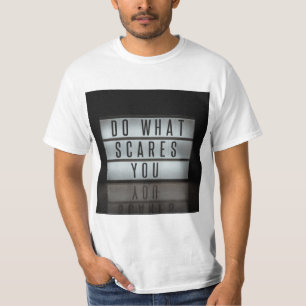 Do What Scares You, take risks T-Shirt