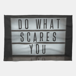 Do What Scares You, take risks Tea Towel