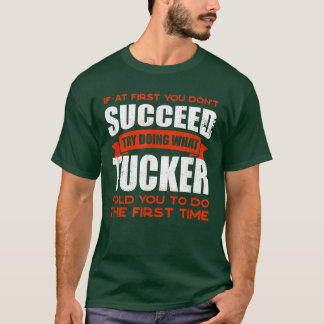 Do What Tucker Told You to Do Friends Name Buddy N T-Shirt