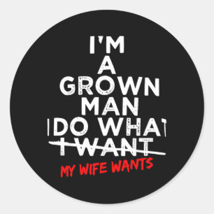 Do What Wife Wants Funny Gift for Husband from Classic Round Sticker