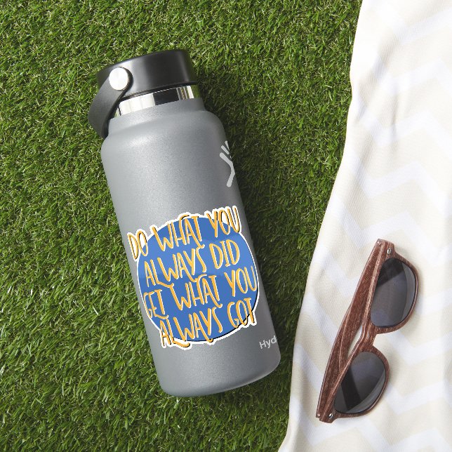 Do What You Always Did Recovery Slogan (HydroFlask Insitu)