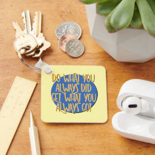 Do What You Always Did Slogan w/ AA Prayer CUSTOM Key Ring