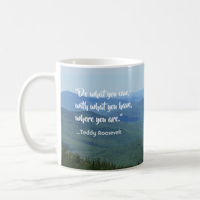 Do What You Can... Teddy Roosevelt Inspiration Mug (Left)