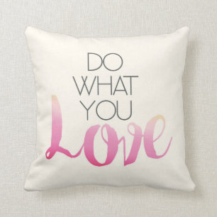 Do What You Love 2 Cushion