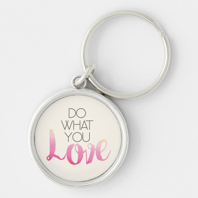 Do What You Love 2 Key Ring (Front)