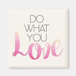 Do What You Love 2 Magnet