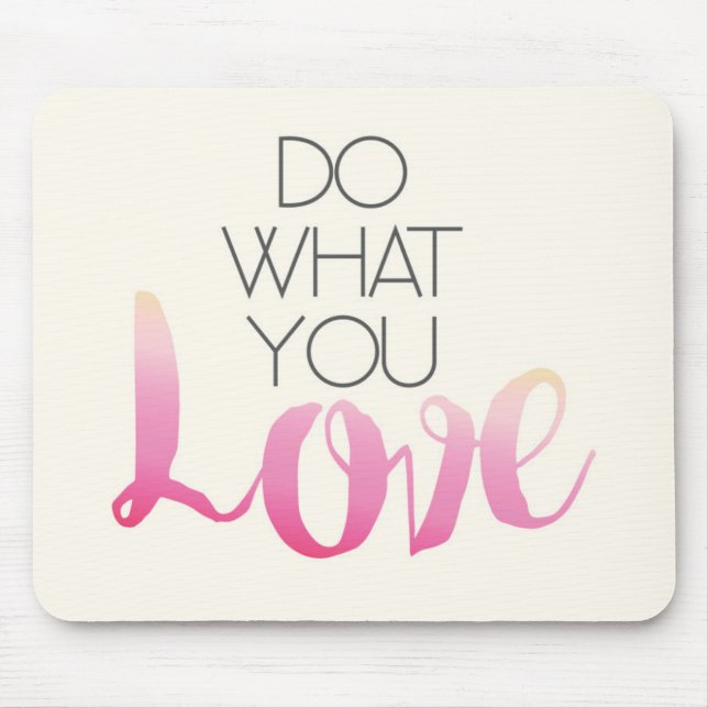 Do What You Love 2 Mouse Pad (Front)