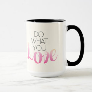 Do What You Love 2 Mug