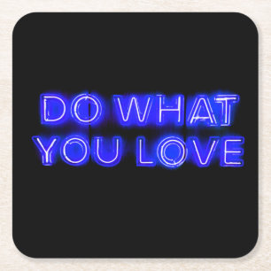 Do What You LOVE Blue Neon Sign Square Paper Coaster