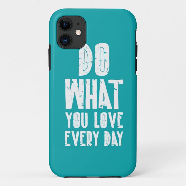 Do What You Love Every Day Case-Mate iPhone Case (Back)