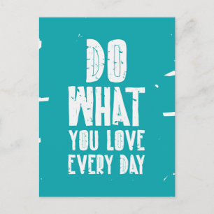 Do What You Love Every Day Postcard