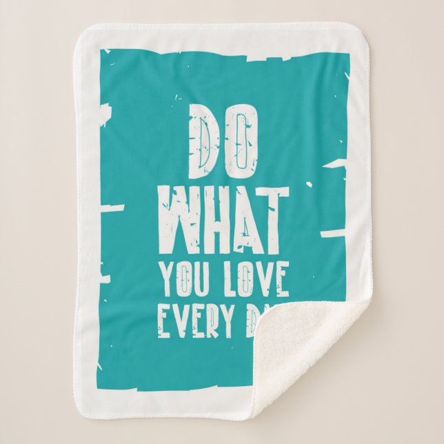 Do What You Love Every Day Sherpa Blanket (Front)