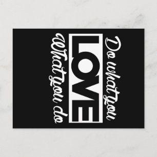 Do what you love love what you do postcard