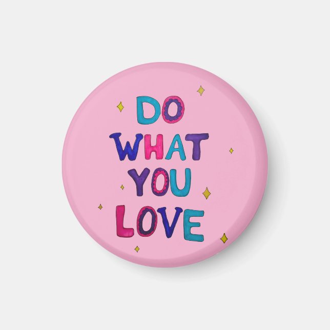 Do what you Love Magnet (Front)