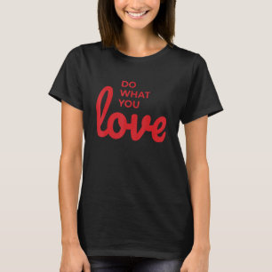 Do What You Love Motivation Inspiration Quote Vint T-Shirt